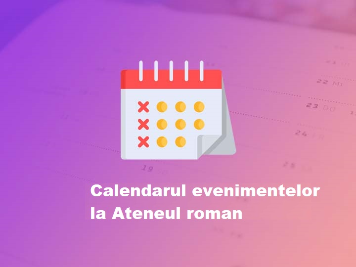 calendarul-evenimentelor-culturale-la-ateneul-roman